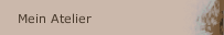 Mein Atelier