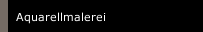 Aquarellmalerei