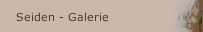 Seiden - Galerie