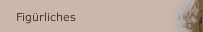 Fig&uuml;rliches